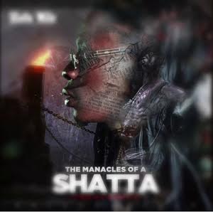 DOWNLOAD: THE MANACLES OF A SHATTA EP BY SHATTA WALE(FULL ALBUM)