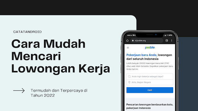 Cara Mudah Mencari Lowongan Kerja Terpercaya di Tahun 2022