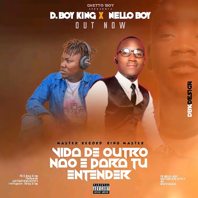 D.Boy King ft Nello Boy_Vida do outro Nao é para Você Intender [♪Goro Music♪]
