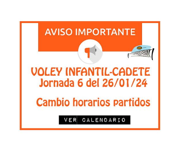 VOLEY INFANTIL CADETE: Aviso cambio de horario encuentros Jornada 6