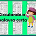 ATIVIDADES DE ALFABETIZAÇÃO: CIRCULAR A PALAVRA CERTA