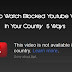 How to Watch Blocked Youtube Videos in Your Country (5 Solution)