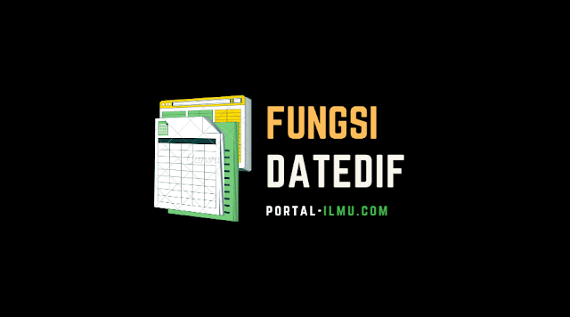 Cara Memasukkan Fungsi DATEDIF pada Microsoft Excel