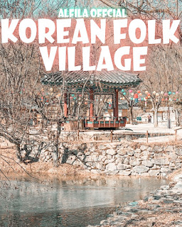 KOREAN FOLK VILLAGE SOUTH KOREA - Reviews, Ticket Prices, Opening Hours, Locations And Activities [Latest]