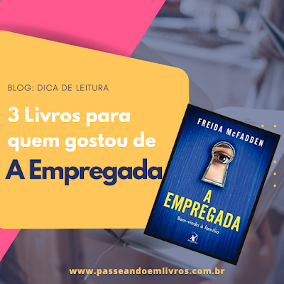 BLOG: Dica de Leitura: 3 Livros para quem gostou de A Empregada.