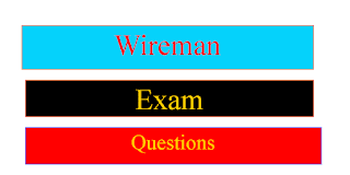 WIREMAN EXAM QUESTIONS