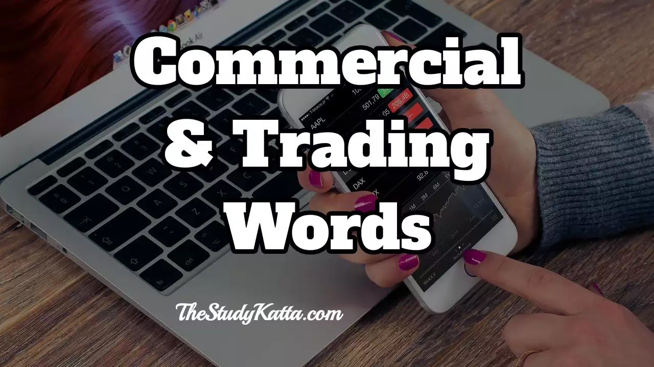 Commercial and Trading words in English | व्यावसायिक आणि व्यापार शब्द इंग्रजी व मराठी