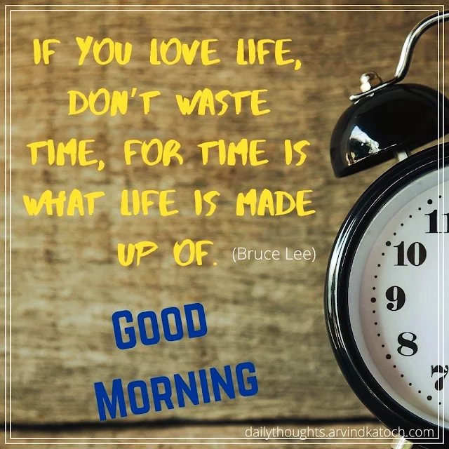 Good morning, Quote, life, waste,