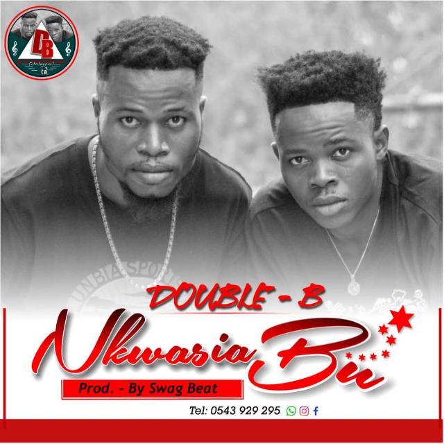 Double B - Nkwasiabu (Prod.by swagbeatz)