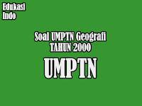 Soal UMPTN Geografi Tahun 2000