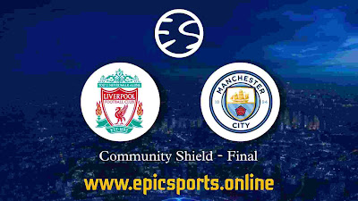 Final ~ Liverpool vs Man City | Match Info, Preview & Lineup