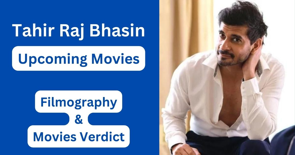 Tahir Raj Bhasin Upcoming Movies, Filmography, Hit or Flop List