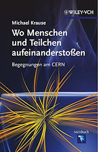 Wo Menschen und Teilchen aufeinanderstoßen: Begegnungen am CERN