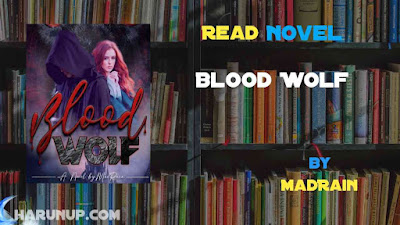 Read Novel Blood Wolf by MadRain Full Episode