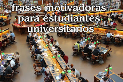 Frases motivadoras para estudiantes universitarios