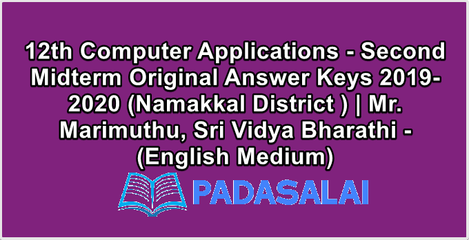 12th Computer Applications - Second Midterm Original Answer Keys 2019-2020 (Namakkal District ) | Mr. Marimuthu, Sri Vidya Bharathi - (English Medium)