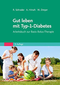 Gut leben mit Typ-1-Diabetes: Arbeitsbuch zur Basis-Bolus-Therapie