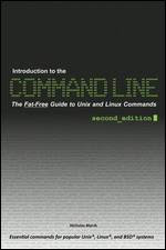 Introduction to the Command Line: The Fat Free Guide to Unix and Linux Commands