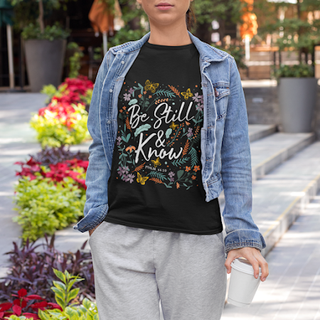 Psalm 46:10 Be still and know, Wildflowers butterflies, t-shirt