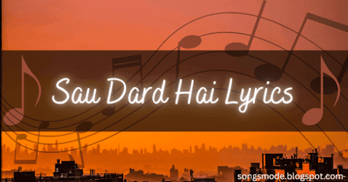 Sau Dard Hai Lyrics