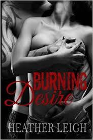 Burning Desire ( Condemned Angels MC #1) by Heather Leigh