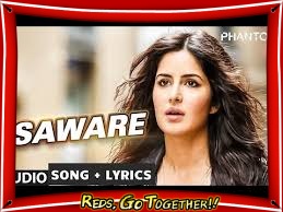 Saware Song Lyrics From Movie Phantom Sung By Arijit Singh 