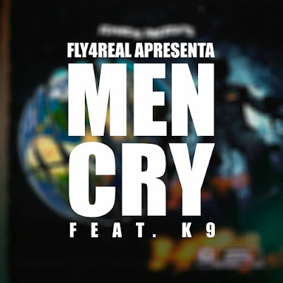 FLY4REAL-Men-Cry-feat-K9-Mp3-Download-2022