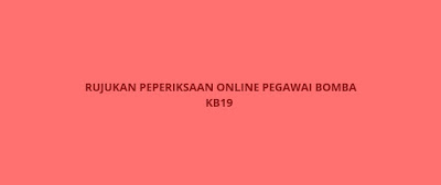 Rujukan Peperiksaan Online Pegawai Bomba KB19 