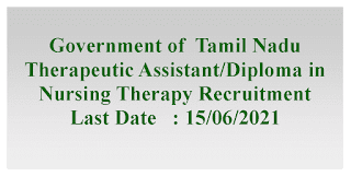 Therapeutic Assistant/Diploma in Nursing Therapy Recruitment - Government of  Tamil Nadu