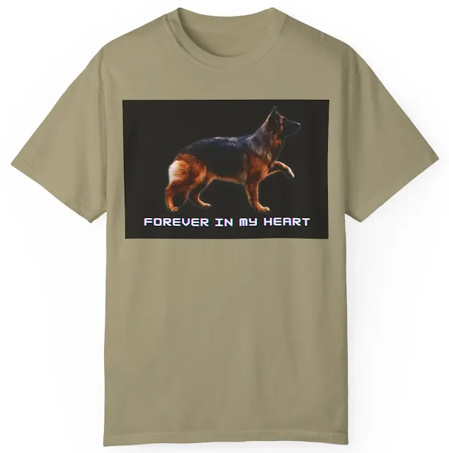 Garment Dyed T-Shirt for Men and Women With Red and Black German Shepherd Having Strong Bones Looking Upward and Quote Forever in my Heart