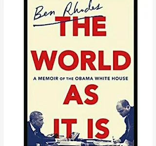 Ben Rhodes’ Book - Memoir of the Obama White House