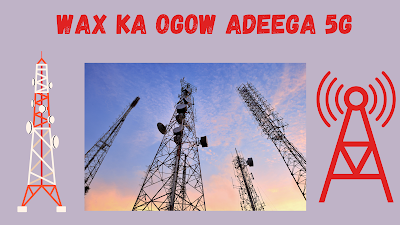 Find out about 5G service (Wax ka ogoow adeega 5G)