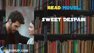 Read Sweet Despair Novel Full Episode