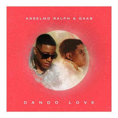 Anselmo Ralph - Dando Love (feat. Gaab) | Download Mp3