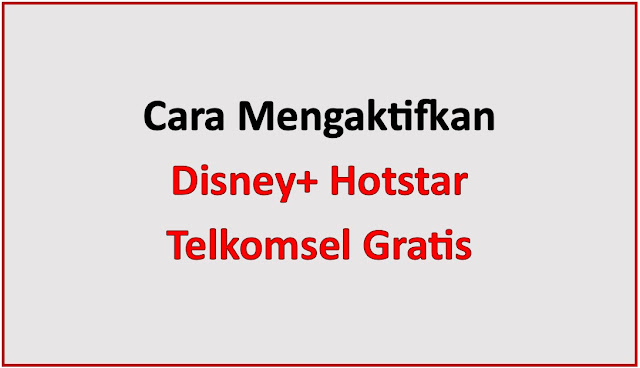 Cara Mengaktifkan Disney+ Hotstar Telkomsel Gratis