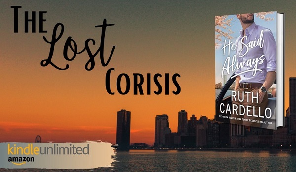 The Lost Corisis. He Said Always by Ruth Cardello.