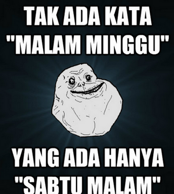 malam minggu kelabu - meme gokil