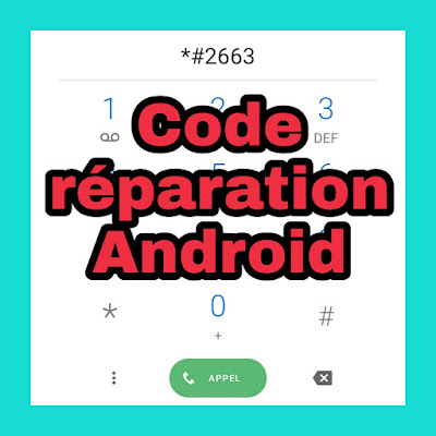 Codes simples pour résoudre vous-même tous les problèmes de téléphone Android  sans avoir besoin d'un technicien spécialisé