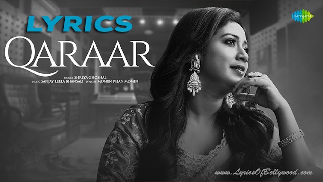 Qaraar Song Lyrics | Sukoon | Sanjay Leela Bhansali | Shreya Ghoshal | Momin Khan Momin