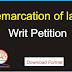 Writ Petition on demarcation of land 