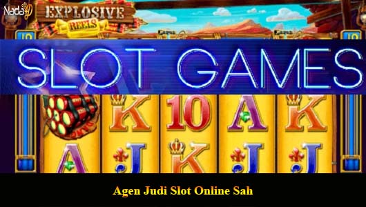 Agen Judi Slot Online Sah