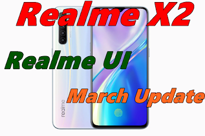 Realme X2 Realme UI Update March Update