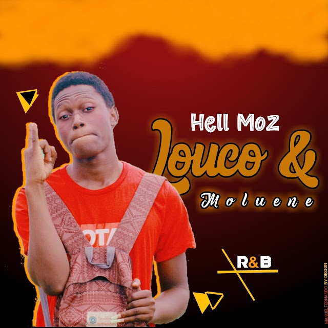 Hell Moz - Louco & moluene 