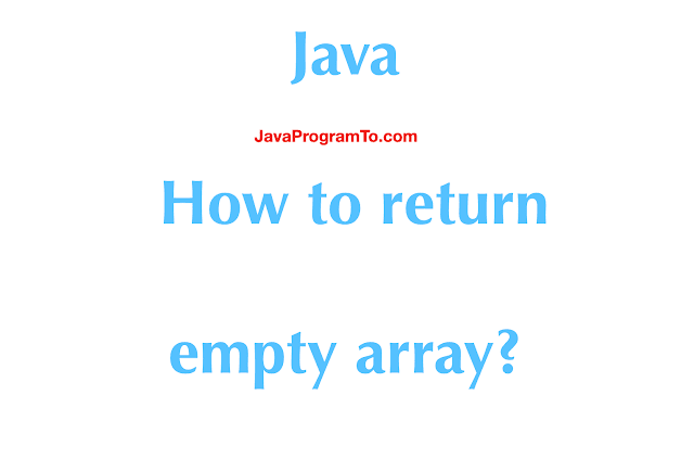 Java - How to return empty array?