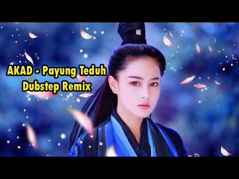 AKAD - Payung Teduh (Dubstep Remix)