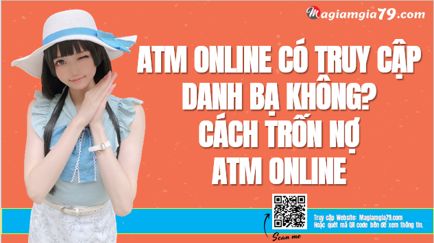 ATM Online có truy cập danh bạ không? Trốn nợ ATM Online