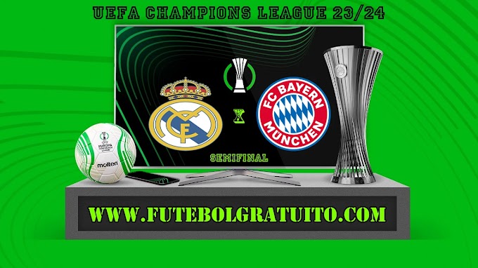 Assistir Real Madrid x Bayern de Munique ao vivo online grátis 08/05/2024