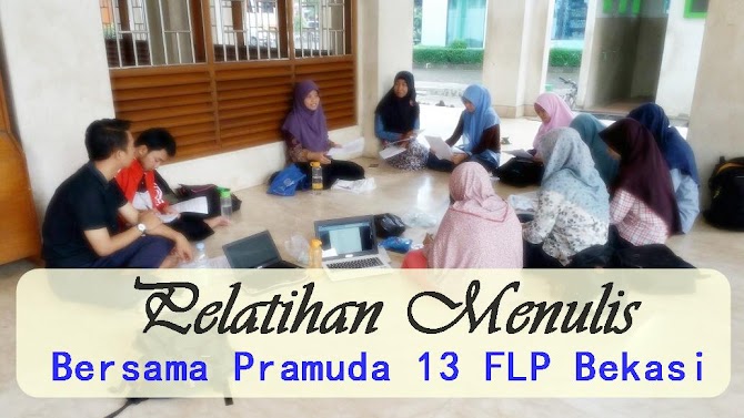 Pelatihan Menulis Bersama Pramuda 13 FLP Bekasi