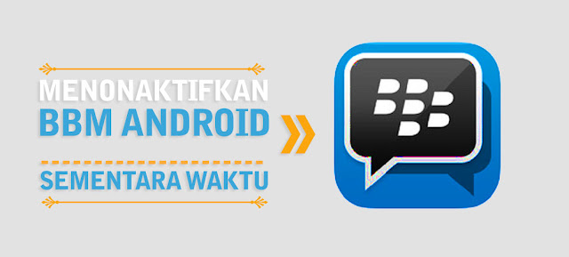 Cara Menonaktifkan BBM Sementara Di Android