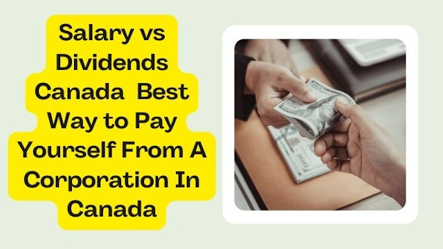 Salary vs Dividends Canada  Best Way to Pay Yourself From A Corporation In Canada